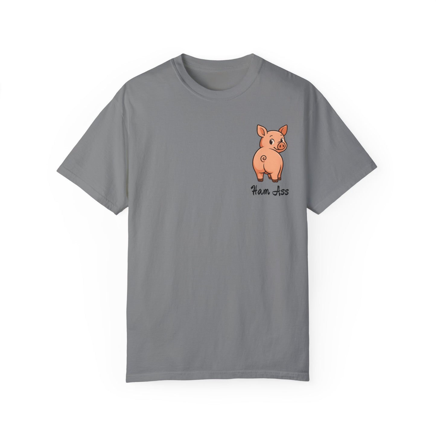 Funny Ham Ass Unisex Garment-Dyed T-Shirt - Cute Pig Design