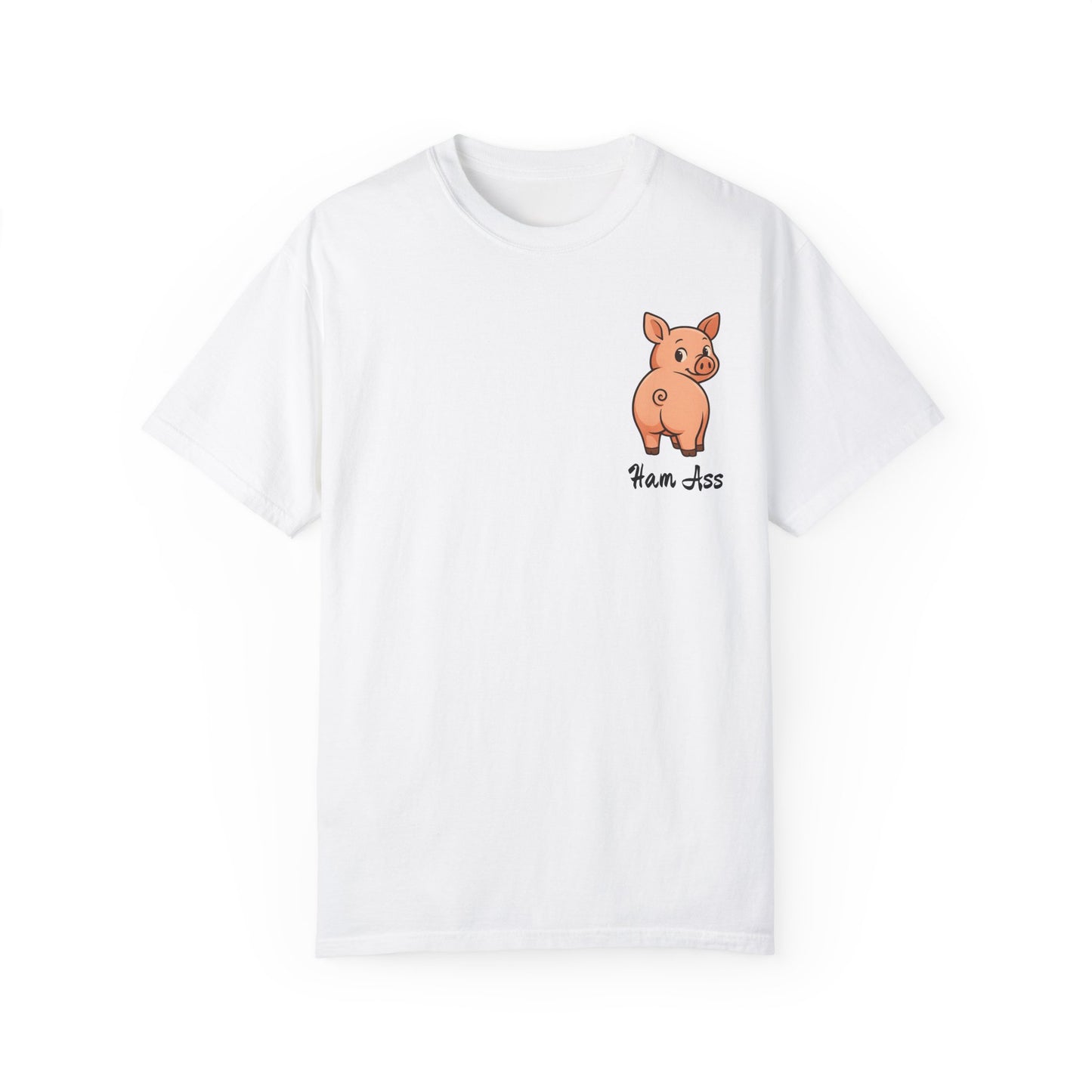 Funny Ham Ass Unisex Garment-Dyed T-Shirt - Cute Pig Design